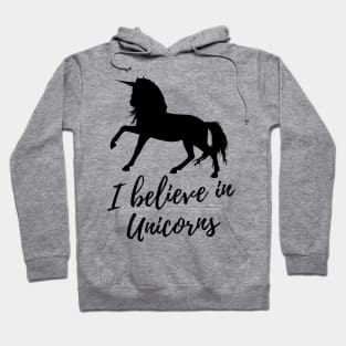 I Believe In Unicorns Hoodie